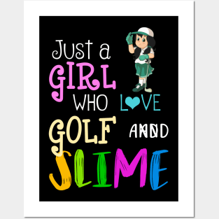 Just A Girl Who Loves Golf And Slime Posters and Art